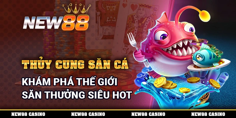 Thủy Cung Săn Cá